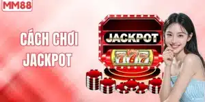 Cách chơi jackpot