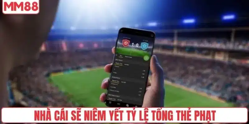 Cách Chơi Kèo Thẻ Phạt - Phân Tích Giúp Bạn Nắm Cửa Thắng 4 Nhà cái sẽ niêm yết tỷ lệ tổng thẻ phạt