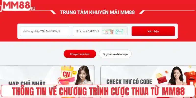 Cược Thua Nhận Thưởng Giải Cứu - Chơi Không Sợ Lỗ Tại MM88 3 Thông tin về chương trình cược thua từ MM88